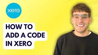 How to Add a Code In Xero [2026 Full Guide]