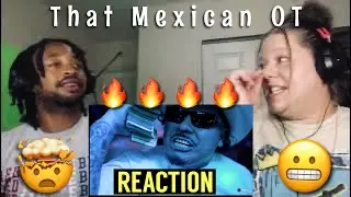 That Mexican OT - Skelz | Reaction