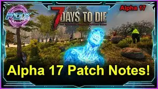 7DTD Alpha 17 Patch Notes! - 7 Days to Die