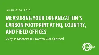 Measuring Your Organization&rsquo;s Carbon Footprint at HQ, Country, and Field Offices