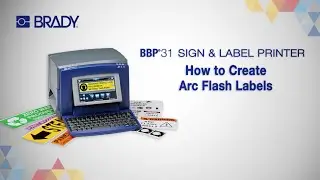 Brady BBP31 - How to Create Arc Flash Labels