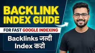 How to Index Backlinks Quickly for Better Google Indexing | Backlinks Index Guide