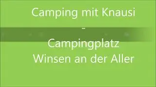 Camping mit Knausi - Camping Winsen an der Aller