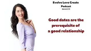 Top 10 Tips on Having Good Experiences on (First) Dates #datingformarriage