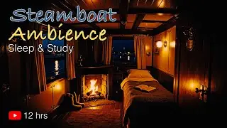 Steamboat Night Ambience | Warm Fire & Gentle Water Sounds (12 Hours)