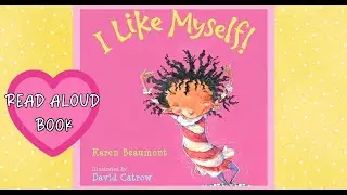 I LIKE MYSELF Book - Read Aloud Kids Books - Bedtime Story Self Confidence - STORYTIME for Children