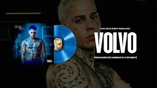 VOLVO - Traplaudo (Magia Azul - Faixa 08) DJ Murillo e LT no Beat