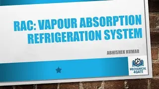 RAC: Vapour Absorption Refrigeration Systems (GATE/B.Tech.)