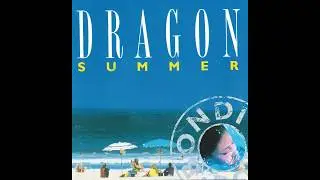 Dragon &ndash; &ldquo;Summer&rdquo; (Australia BMG) 1989