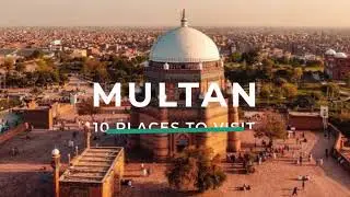 Top 10 Famous Places in Multan Pakistan❤️