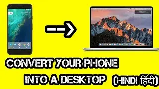 How to Convert your Phone into a Desktop | Leena Desktop UI