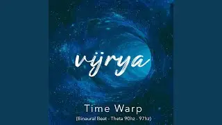 Time Warp (Theta Sinus 90hz - 97hz)