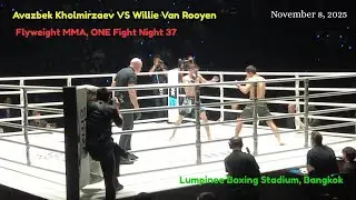 Avazbek Kholmirzaev VS Willie Van Rooyen ; Flyweight MMA, ONE Fight Night 37, Lumpinee Stadium