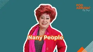 NANY PEOPLE - PODARRUDA? DIZ DINIZ! #15
