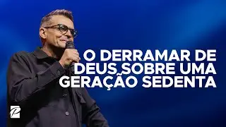 O Derramar de Deus Sobre uma Geração Sedenta // Acelildo Azevedo