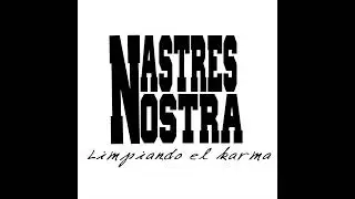 NOSTRA FT NASTRES SB - LIMPIANDO EL KARMA