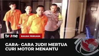 Mertua Curi Motor Menantu untuk Berjudi | Ragam Perkara tvOne