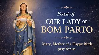 Feast of Our Lady of Bom Parto - 25th Jan 2026 8:30 AM - Fr. Maverick Fernandes