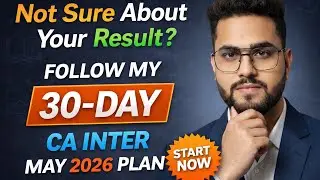 Not Sure About Your Result? Follow My 30-Day CA Inter May 2026 Plan
