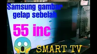 SERVIS TV LED SAMSUNG SMART TV UA55NU7090K layar gelap sebelah