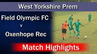 Match Highlights: Field Olympic FC v Oxenhope Rec