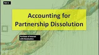 Partnership Dissolution Part 2