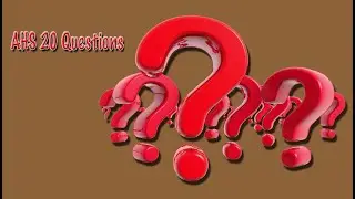 AHS 20 Questions