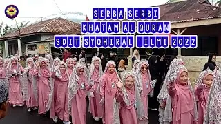SERBA SERBI KHATAM AL QURAN SDIT SYAHIRQL ILMI 2022