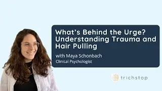 What&rsquo;s Behind the Urge? Understanding Trauma and Hair Pulling