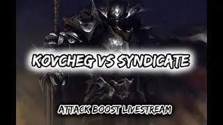 КоВчеГ vs Синдикат (Attack boost) LiveStream