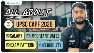 All About UPSC CAPF 2026 | Syllabus | Vacancies | Exam Pattern  | Promotions | Salary |  Anuj Jindal