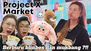 Berburu BLIND BOX dan MUKBANG !! Pergi ke project x market ?!! 🍝💵🐰