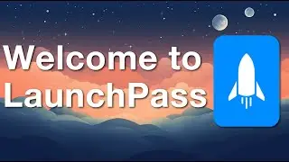 Welcome To LaunchPass
