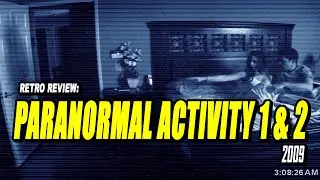 PARANORMAL ACTIVITY 1 & 2 - Retro Review