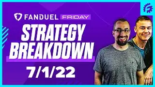 FANDUEL FRIDAY STRATEGY BREAKDOWN FROM ROTOGRINDERS: 7/1/22