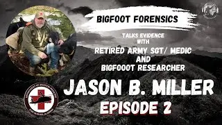 Episode 2: Signs of Sasquatch? Jason B. Miller Encounters Unusual Forest Evidence