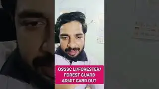 OSSSC LI/FORESTER AND FOREST GUARD ADMIT CARD OUT