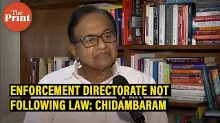 Congress protesting against misuse of law, if ED follows law, we've no problem, says Chidambaram