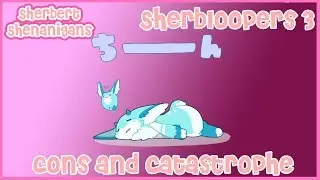 Sherbloopers 3: Cons and Catastrophes!