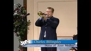 CHARLES BILLINGSLEY  -  NAME OF JESUS MEDLEY