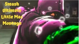 LITTLE MAC.EXE (Smash Bros. Ultimate Montage)