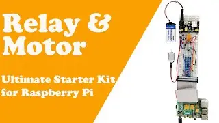 Chapter 14 Relay & Motor Starter Kit for Raspberry Pi