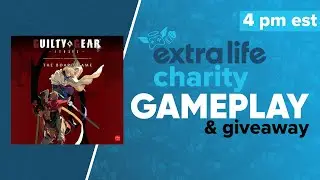 Guilty Gear Strive Kickstarter Preview Gameplay | Extra Life Tabletop Weekend & Giveaway