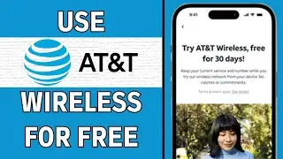 How to Try AT&T Wireless For Free (2025)