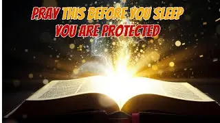 Before You Sleep, Pray This | A Powerful Prayer of Protection (Psalm 91)