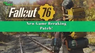 Fallout 76 - New Game Breaking Patch, Thanks Bethesda!!