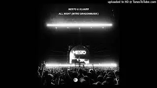 Mesto & Vluarr - All Night (Intro Edit DragonMusix)