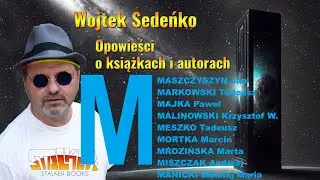 Maszczyszyn, Markowski, Majka, Meszko,  Malinowski, Mortka, Mrozińska, Miszczak, Manicki - W.Sedeńko