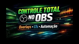 Sistema Profissional de Overlays para OBS | Controle Total de LTs, Ticker e Automa&ccedil;&atilde;o