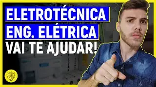 ELETROTÉCNICA E ENGENHARIA ELÉTRICA: VALE A PENA FAZER OS DOIS? | CURSO TÉCNICO E ENGENHARIA